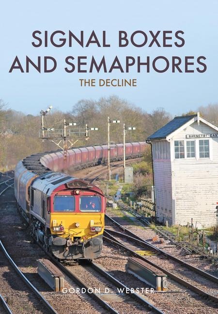 Signal Boxes and Semaphores: The Decline