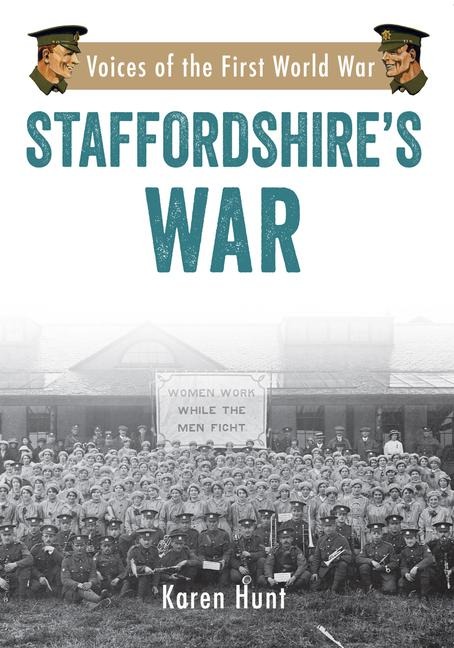 Staffordshires War: Voices of the First World War