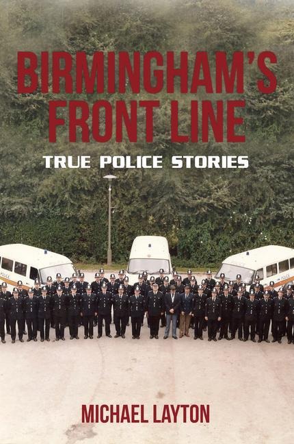 Birminghams Front Line: True Police Stories