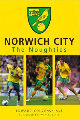 Norwich City the Noughties