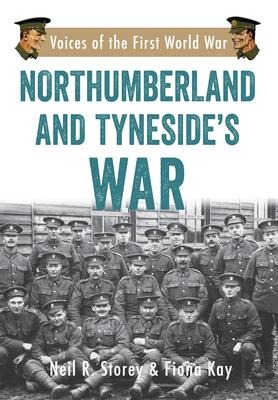 Northumberland and Tynesides War: Voice of the First World War