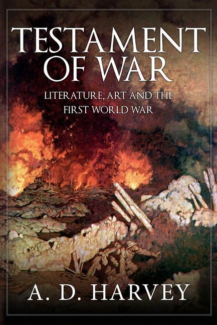 Testament of War: Literature, Art and the First Wold War