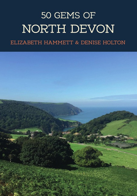 50 Gems of North Devon: The History & Heritage of the Most Iconic Places