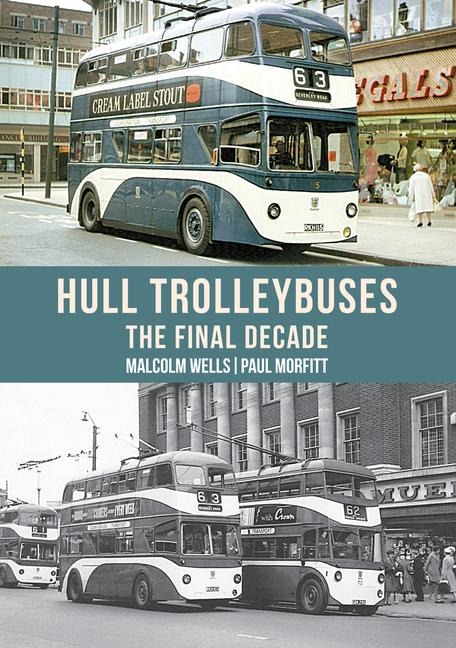 Hull Trolleybuses: The Final Decade