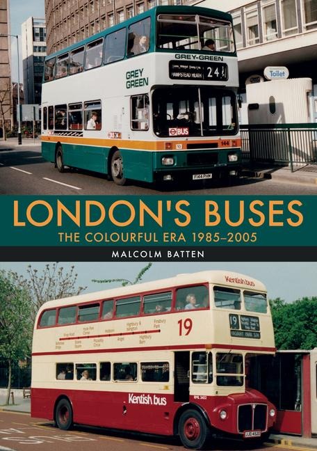 Londons Buses: The Colourful Era 1985-2005
