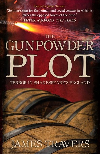 The Gunpowder Plot: Terror in Shakespeares England
