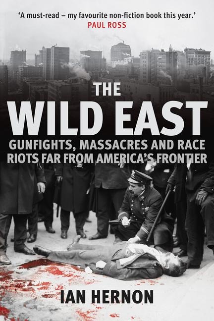 The Wild East: Gunfights, Massacres and Race Riots Far From Americas Frontier