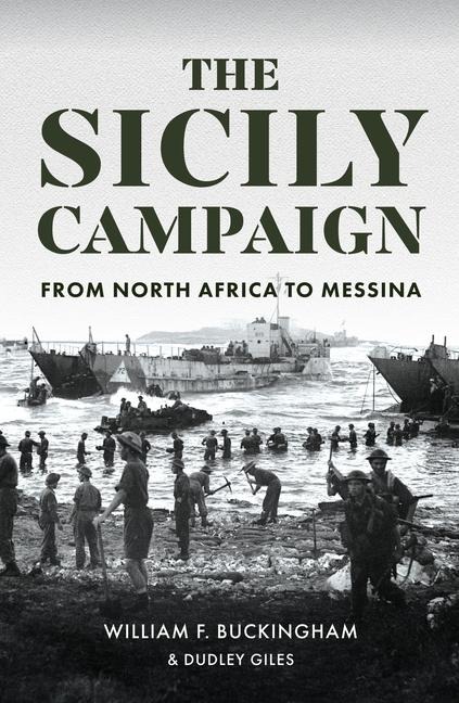 The Sicily Campaign: From North Africa to Messina