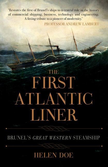 The First Atlantic Liner: Brunels Great Western Steamship