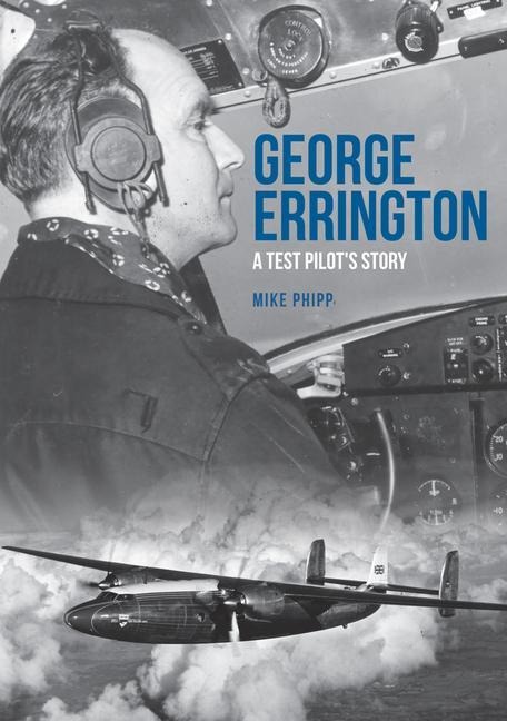 George Errington: A Test Pilots Story
