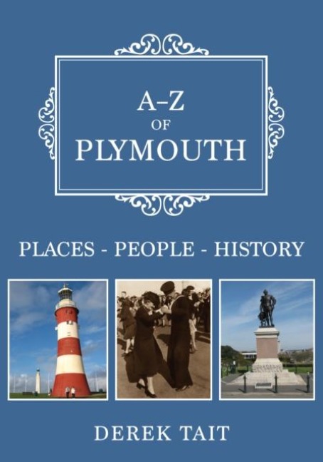 A-Z of Plymouth: Places-People-History