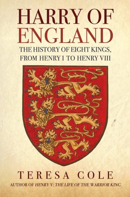 Harry of England: The History of Eight Kings, from Henry I to Henry VIII