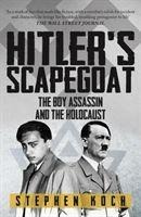 Hitlers Scapegoat: The Boy Assassin and the Holocaust