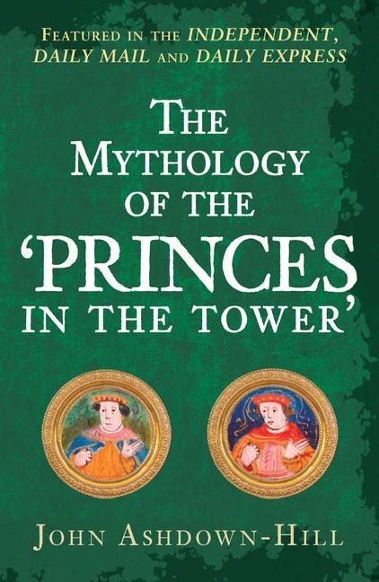 The Mythology of the Princes in the Tower