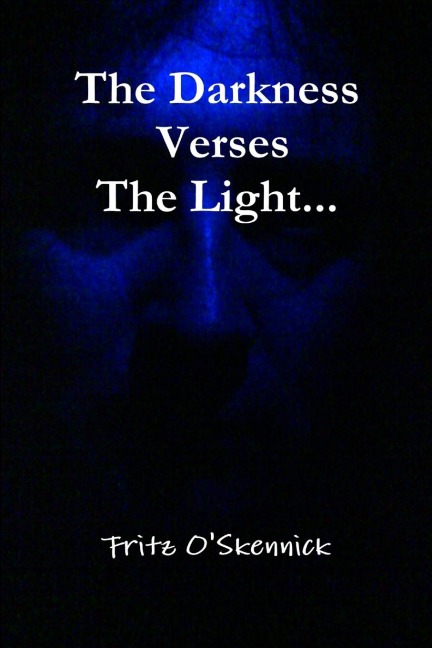 The Darkness Verses The Light...