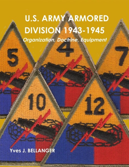 U.S. ARMY ARMORED DIVISION 1943-1945: Organization, Doctrine, Equipment