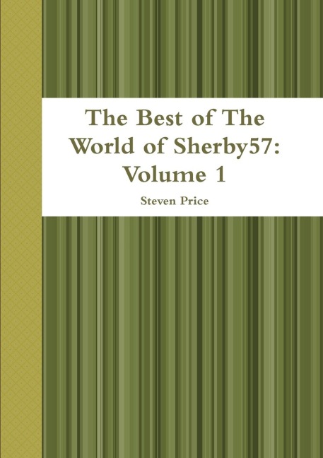 The Best of The World of Sherby57: Volume 1