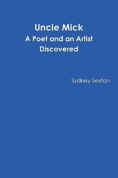 Uncle Mick - A Poet and an Artist Discovered