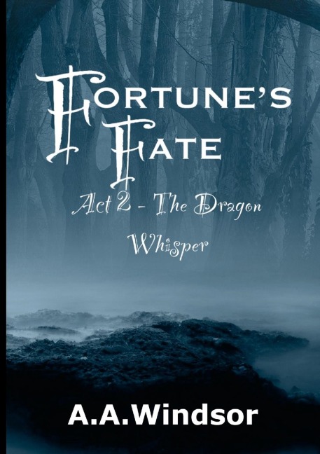 Fortunes Fate Act 2: The Dragon Whisper (Edition 2)