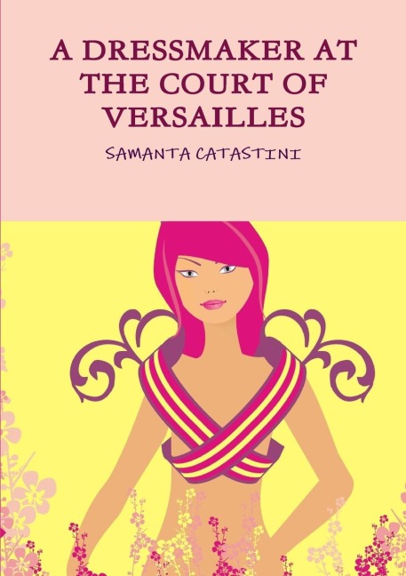 A DRESSMAKER AT THE COURT OF VERSAILLES