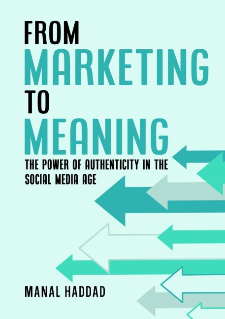 From Marketing to Meaning: The Power of Authenticity in the Social Media Age