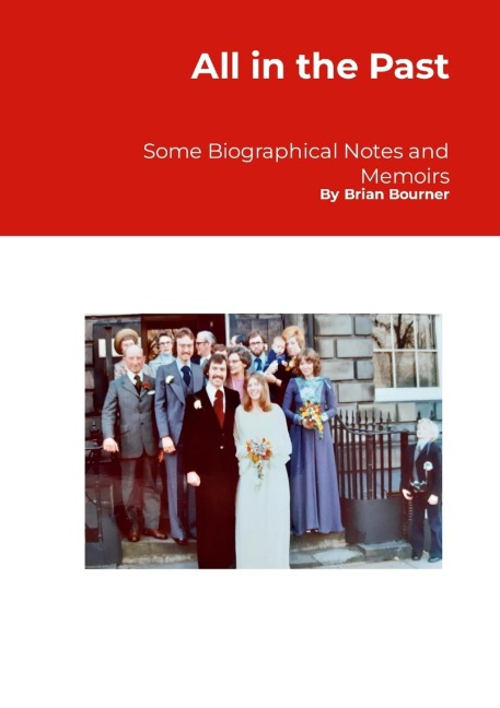 All in the Past: Some biographical notes and memoirs