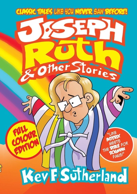 Joseph, Ruth & Other Stories: Classic Bible Stories Like You Never Saw Before, inc Samson, Jonah, Nativity, Jael Wife Of Heber, and so many loaves and fishes!