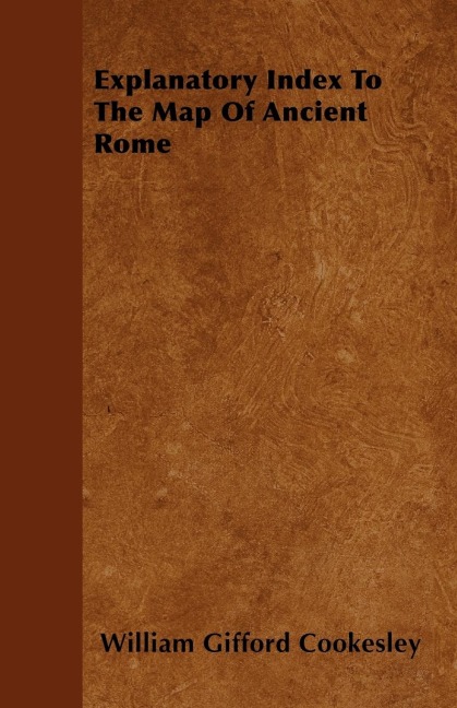 Explanatory Index To The Map Of Ancient Rome