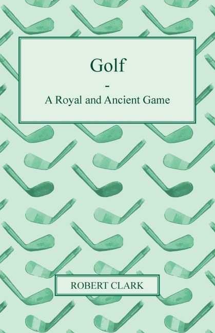 Golf - A Royal and Ancient Game