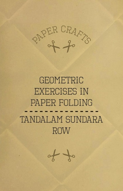 T. Sundara Rows Geometric Exercises In Paper Folding