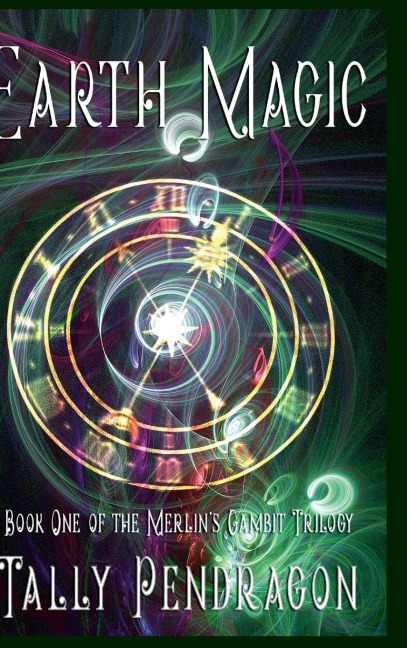 Earth Magic: Book One of the Merlins Gambit Trilogy