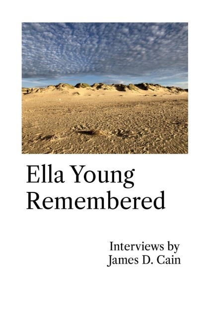 Ella Young Remembered: Interviews by James D. Cain