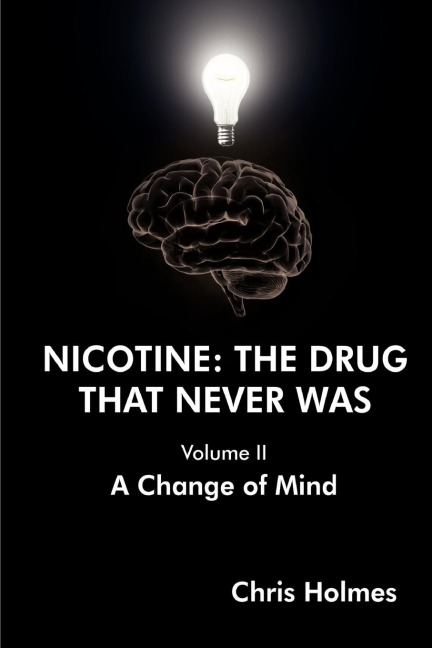 Nicotine: The Drug That Never Was (Volume II) A Change of Mind