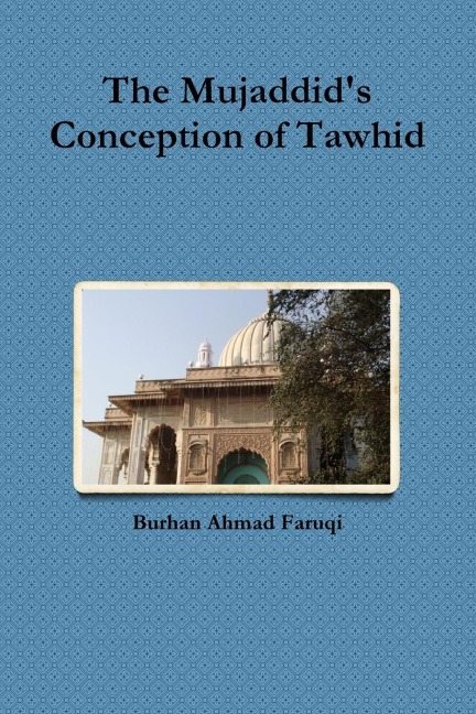 The Mujaddids Conception of Tawhid