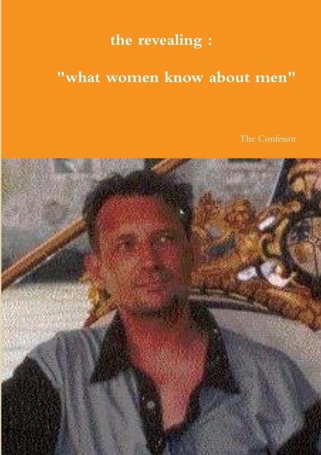 the revealing:  what women know about men