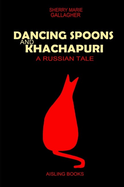 DANCING SPOONS AND KHACHAPURI: A Russian Tale