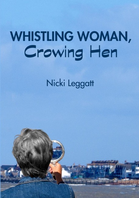 Whistling Woman, Crowing Hen