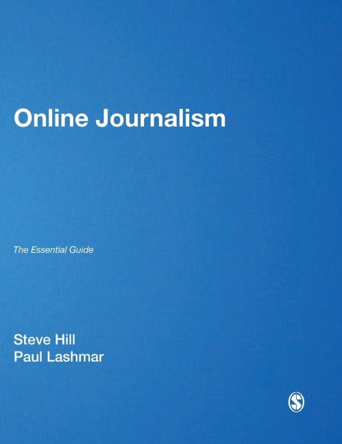 Online Journalism: The Essential Guide