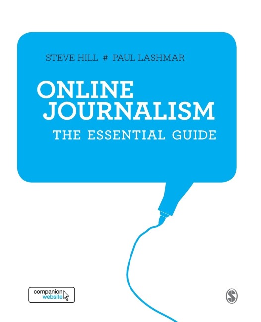 Online Journalism: The Essential Guide