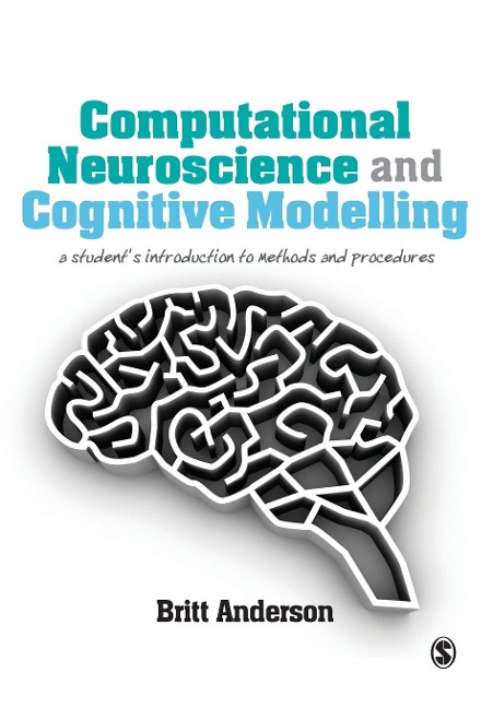 Computational Neuroscience and Cognitive Modelling: A Students Introduction to Methods and Procedures