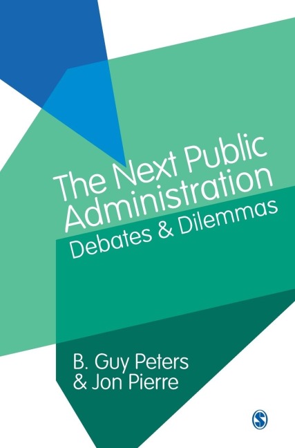 The Next Public Administration: Debates and Dilemmas