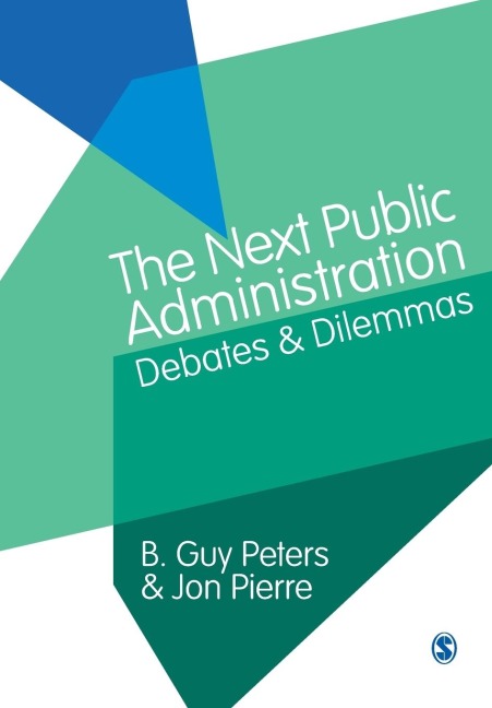 The Next Public Administration: Debates and Dilemmas