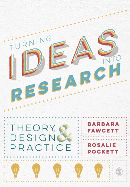 Turning Ideas into Research: Theory, Design and Practice
