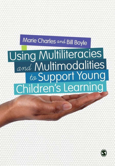 Using Multiliteracies and Multimodalities to Support Young Childrens Learning
