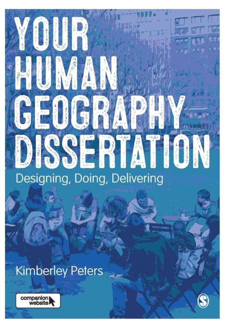 Your Human Geography Dissertation: Designing, Doing, Delivering