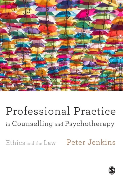 Professional Practice in Counselling and Psychotherapy: Ethics and the Law