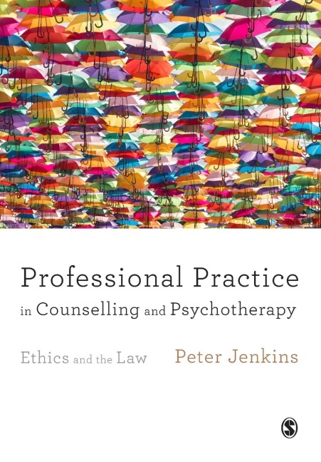 Professional Practice in Counselling and Psychotherapy: Ethics and the Law