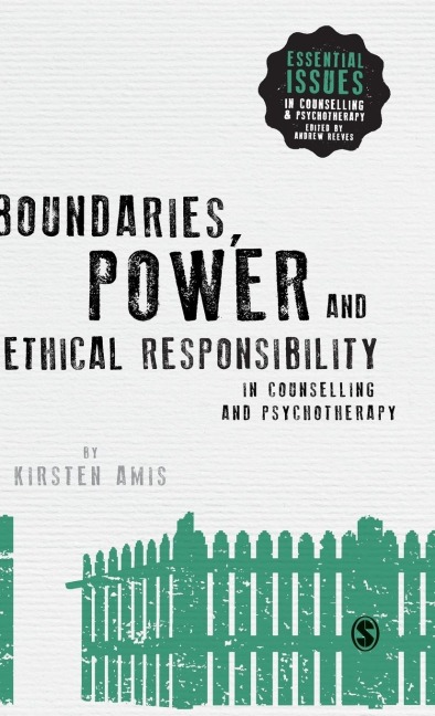 Boundaries, Power and Ethical Responsibility in Counselling and Psychotherapy