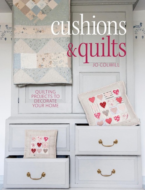 Cushions & Quilts: Quilting Projects to Decorate Your Home