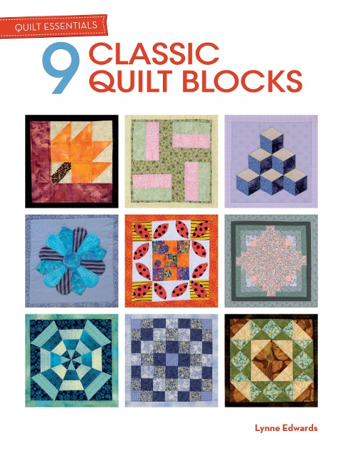 Quilt Essentials: 9 Classic Quilting Blocks